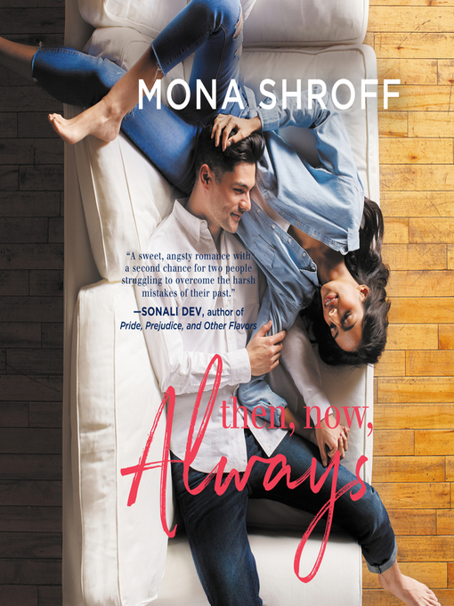 Title details for Then, Now, Always by Mona Shroff - Available